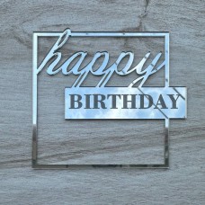 Топпер торцевий "Happy Birthday" / акрил / срібло / 11х10 см / квадрат